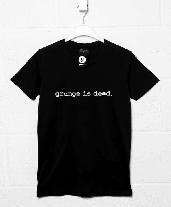 Grunge is cheap dead shirt