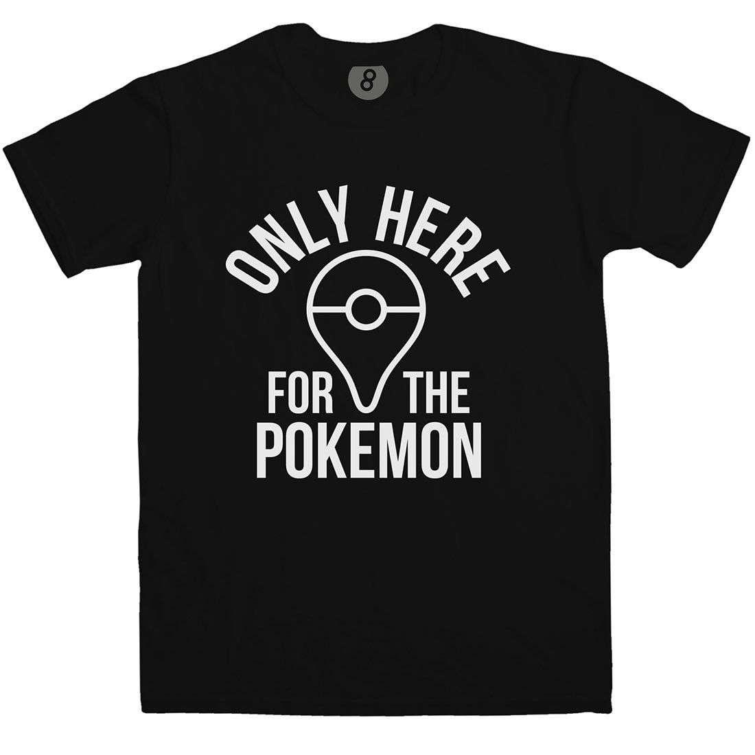 Only here for the Pokemon T Shirt